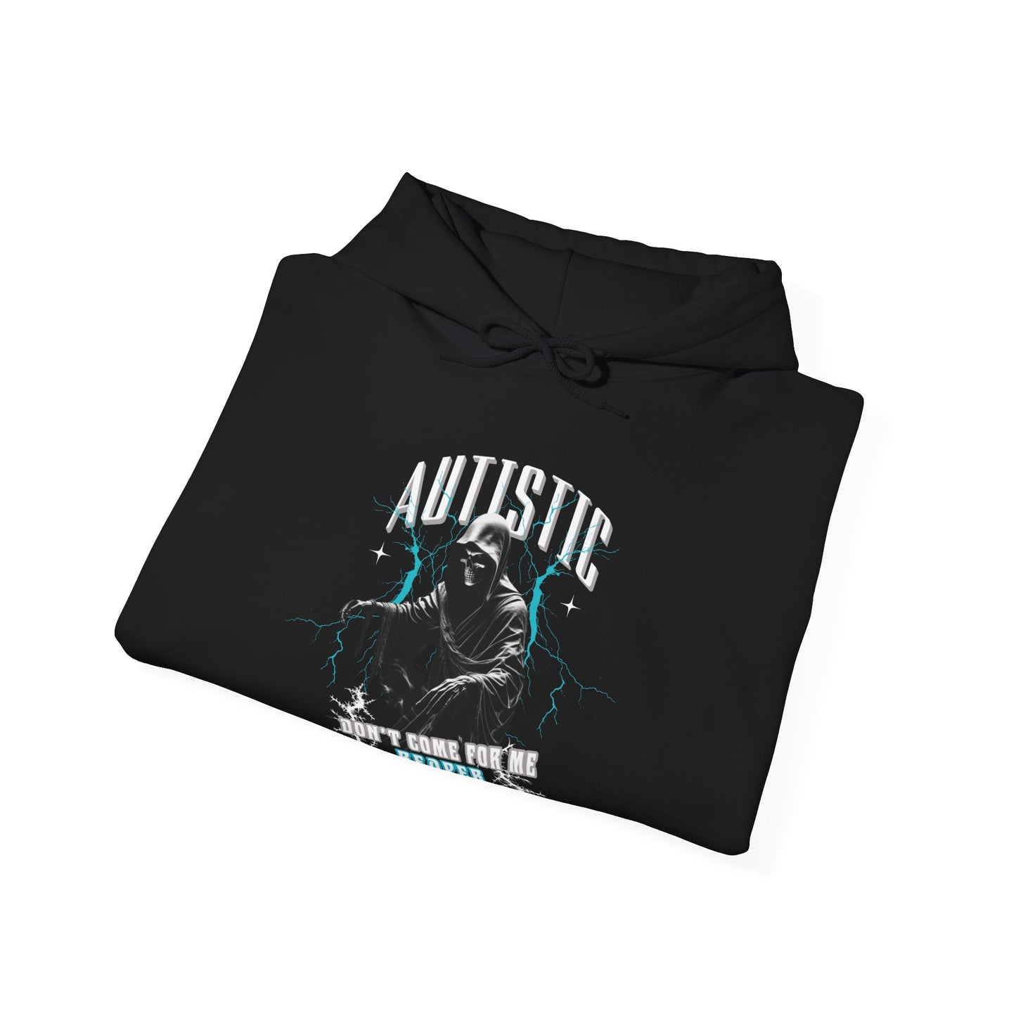 AUTISTIC DON'T COME FOR ME REAPER HOODIE, Autistic Hoodie, Autistic Clothing, Autism Awareness. Ships from USA and Australia