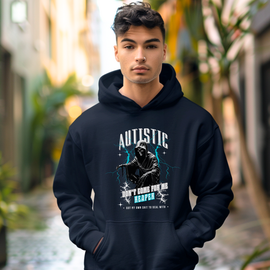 AUTISTIC DON'T COME FOR ME REAPER HOODIE, Autistic Hoodie, Autistic Clothing, Autism Awareness. Ships from USA and Australia