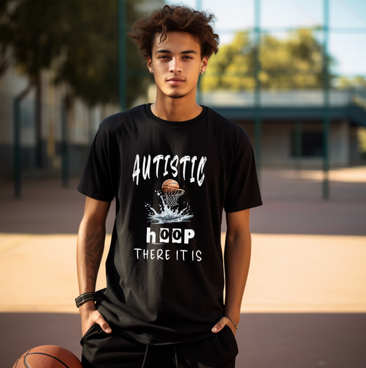 AUTISTIC HOOP THERE IT IS TSHIRT, Basketball Tshirt, Autistic Tshirt, Autistic Clothing, Autism Awareness. Ships from USA and Australia